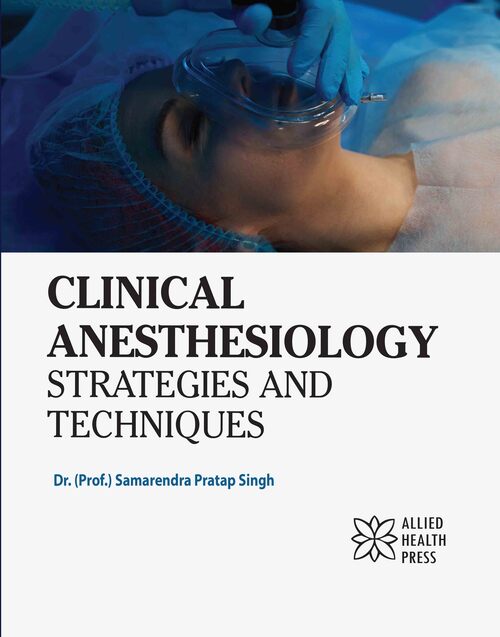 Clinical Anesthesiology: Strategies and Techniques