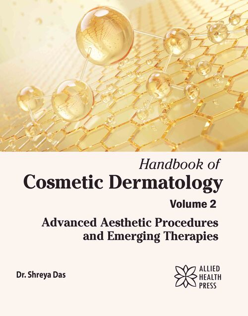 Handbook of Cosmetic Dermatology Volume 2: Advanced Aesthetic Procedures and Emerging Therapies