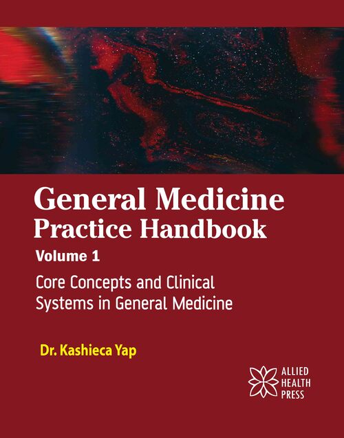 General Medicine Practice Handbook Volume 1: Core Concepts and Clinical Systems in General Medicine